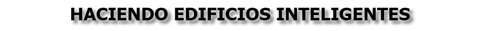 HACIENDO EDIFICIOS INTELIGENTES